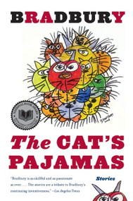 The Cat's Pajamas (Stories) by Ray Bradbury, 9780060777333