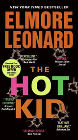 The Hot Kid (A Novel) by Elmore Leonard, 9780060724238