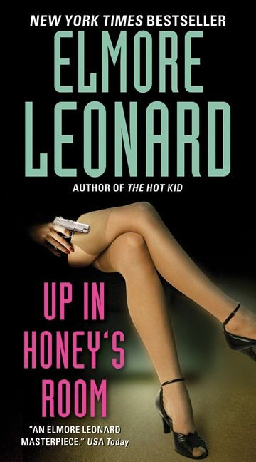 Up in Honey's Room (A Novel) by Elmore Leonard, 9780060724269