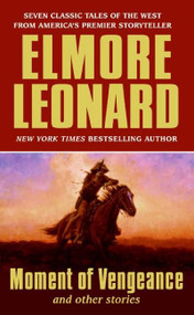 Moment of Vengeance and Other Stories by Elmore Leonard, 9780060724283