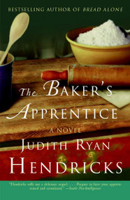The Baker's Apprentice (A Novel) by Judith R. Hendricks, 9780060726188