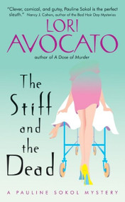 The Stiff and the Dead (A Pauline Sokol Mystery) by Lori Avocato, 9780060731663