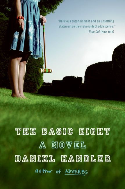 The Basic Eight (A Novel) by Daniel Handler, 9780060733865