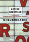 Unlubricated (A Novel) by Arthur Nersesian, 9780060734114