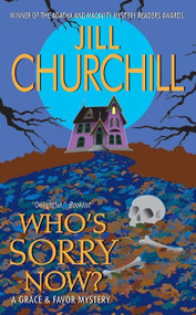 Who's Sorry Now? (A Grace & Favor Mystery) by Jill Churchill, 9780060734602