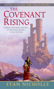 The Covenant Rising (Book One of The Dreamtime) by Stan Nicholls, 9780060738907