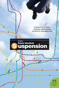 Suspension (A Novel) by Robert Westfield, 9780060741372