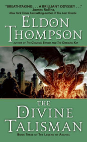 The Divine Talisman (Book Three of the Legend of Asahiel) by Eldon Thompson, 9780060741556