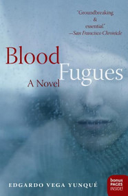 Blood Fugues (A Novel) by Edgardo Vega Yunque, 9780060742782