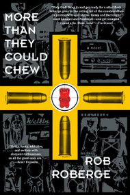 More Than They Could Chew (A Novel) by Rob Roberge, 9780060742805