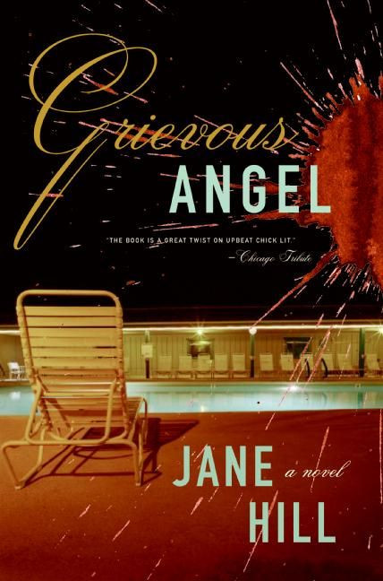 Grievous Angel (A Novel) by Jane Hill, 9780060745295