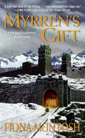 Myrren's Gift (The Quickening Book One) by Fiona McIntosh, 9780060747572
