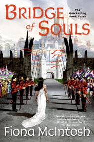 Bridge of Souls (The Quickening Book Three) by Fiona McIntosh, 9780060747602