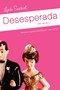 Desesperada (Una Novela) by Lynda Sandoval, 9780060751494