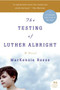 The Testing of Luther Albright (A Novel) by MacKenzie Bezos, 9780060751425