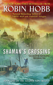 Shaman's Crossing (Book One of The Soldier Son Trilogy) by Robin Hobb, 9780060758288
