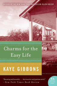 Charms for the Easy Life by Kaye Gibbons, 9780060760250