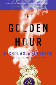 The Golden Hour (A Novel) by Nicholas Weinstock, 9780060760878