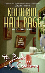 The Body in the Gallery (A Faith Fairchild Mystery) by Katherine Hall Page, 9780060763701