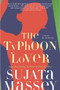 The Typhoon Lover by Sujata Massey, 9780060765132