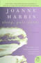 Sleep, Pale Sister by Joanne Harris, 9780060787110