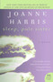 Sleep, Pale Sister by Joanne Harris, 9780060787110