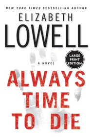 Always Time to Die (A Novel) - 9780060787172 by Elizabeth Lowell, 9780060787172