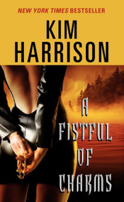A Fistful of Charms by Kim Harrison, 9780060788193