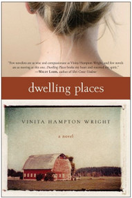 Dwelling Places (A Novel) by Vinita Hampton Wright, 9780060859541