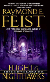 Flight of the Nighthawks (Book One of the Darkwar Saga) by Raymond E. Feist, 9780060792794
