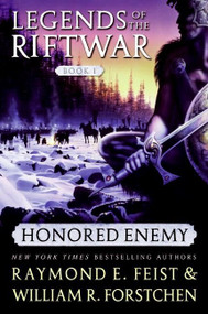 Honored Enemy (Legends of the Riftwar, Book 1) by Raymond E. Feist, William R. Forstchen, 9780060792831