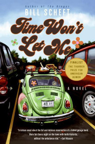 Time Won't Let Me (A Novel) by Bill Scheft, 9780060797096
