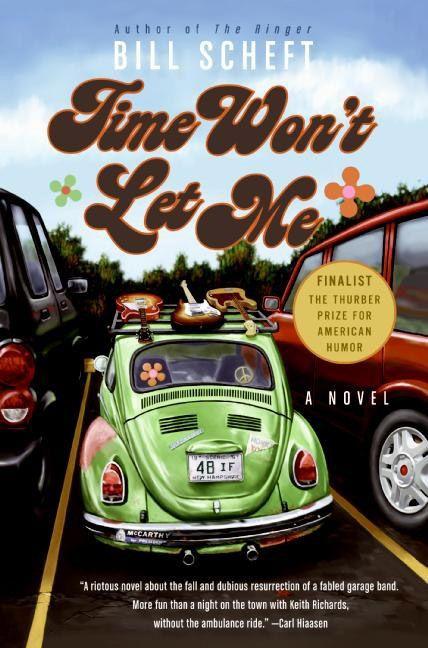 Time Won't Let Me (A Novel) by Bill Scheft, 9780060797096