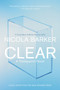 Clear (A Transparent Novel) by Nicola Barker, 9780060797577