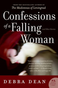 Confessions of a Falling Woman (And Other Stories) by Debra Dean, 9780060825324