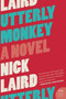 Utterly Monkey (A Novel) by Nick Laird, 9780060828363