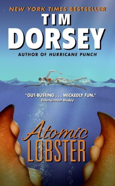 Atomic Lobster (A Novel) by Tim Dorsey, 9780060829704
