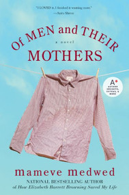 Of Men and Their Mothers by Mameve Medwed, 9780060831226