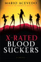 X-Rated Bloodsuckers by Mario Acevedo, 9780060833275