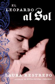 El Leopardo al Sol (Novela) (Spanish Edition) by Laura Restrepo, 9780060834852