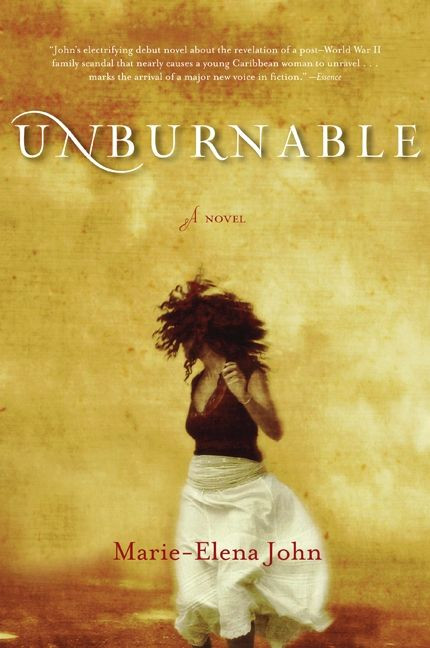 Unburnable (A Novel) by Marie-Elena John, 9780060837587