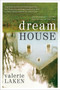 Dream House (A Novel) by Valerie Laken, 9780060840938