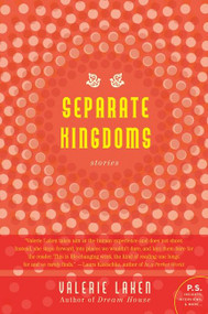 Separate Kingdoms (Stories) by Valerie Laken, 9780060840945