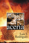 Musica de la Aceria (Una Novela) by Luis J. Rodriguez, 9780060842529