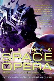 The New Space Opera (A Novel) by Gardner Dozois, Jonathan Strahan, 9780060846756