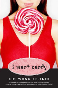 I Want Candy by Kim Wong Keltner, 9780060847982