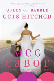 Queen of Babble Gets Hitched by Meg Cabot, 9780060852030