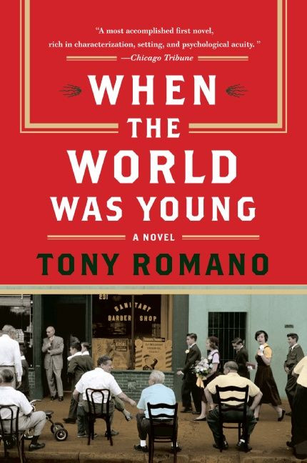 When the World Was Young (A Novel) by Tony Romano, 9780060857936