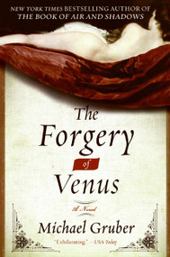 The Forgery of Venus (A Novel) by Michael Gruber, 9780060874490