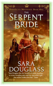 The Serpent Bride (DarkGlass Mountain: Book One) by Sara Douglass, 9780060882143